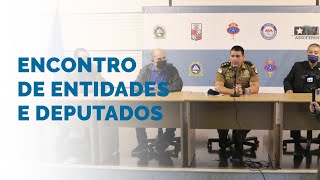 Entidades se reúnem com deputados