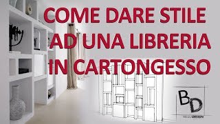 Come dare STILE ad una LIBRERIA IN CARTONGESSO | Belula Design