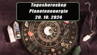 Tageshoroskop - Planetenenergie 20.10.2024       Horoskope/Sternzeichen/EnergienTagesPlanetenenergie