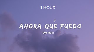 Eva Ruiz - Ahora Que Puedo (from the Prime Video Movie CULPA MIA) | 1 HOUR