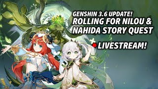 Genshin 3.6 Time! Rolling For Nilou, Then Nahida Story Quest! | Genshin Impact