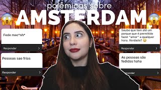 RESPONDENDO AS SUPOSIÇÕES POLÊMICAS DE VOCÊS SOBRE AMSTERDAM, HOLANDA 😱🇳🇱