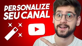 Como personalizar totalmente seu canal no YouTube (Atualizado)