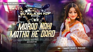 Dj SarZen Setup Song || Marad Nahi Matha Ke || Edm Drop Mix - DJ Rajesh Kpd