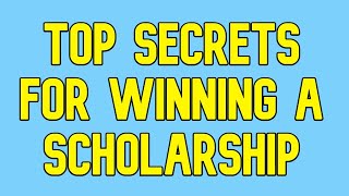 Top 7 Tips for Improving Your Scholarship Application Success Chance