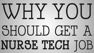 Nursing School | Why You Should Get A Nurse Tech Job