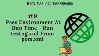 #9. |Rest Assured Framework| Pass Environment At Run Time| Run testng.xml From pom.xml| #restassured