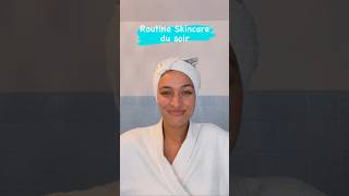 Routine Skincare du soir   #conseilenimage #soindelapeau #skincareroutine #skincare #soinvisage