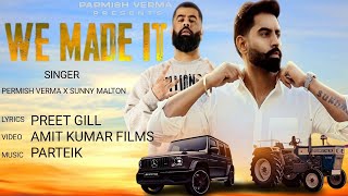 We Made It (Official Video) : Parmish Verma X Sunny Malton | Parteik | Parmish Verma Films