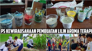 P5 Kewirausahaan |Pembuatan Lilin Aroma Terapi|