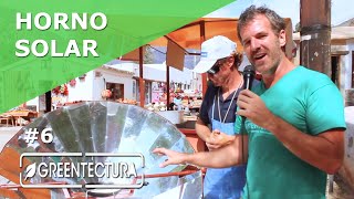 GREENTECTURA | #Capítulo 6 (completo) | #HornoSolar (formasverdes)