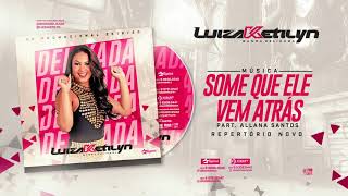 Some Que Ele Vem Atrás - Luiza Ketilyn, Banda Delikada | CD Promocional 2020