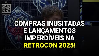 Compras Inusitadas e Lançamentos Imperdíveis na Retrocon 2025!