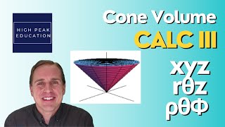 Calculus 3, Volume of a Cone using Cartesian, cylindrical, and also spherical coordinates