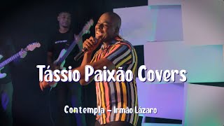 Tassio Paixão - Contempla (Irmão Lázaro) / Com muito louvor / Deus dos deuses - [COVER] Medley