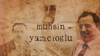 Muhsin Yazıcıoğlu | Dundenyarina.com