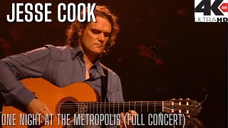 JESSE COOK -  One Night At The Metropolis (FULL CONCERT - 4K HD)