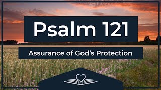 Psalm 121 (NRSV) - Assurance of God’s Protection (Audio Bible)