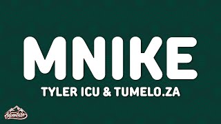 Tyler ICU & Tumelo.za - Mnike (Remix) [Lyrics] ft. Dj Maphorisa, Shallipopi, Lojay, Ceeka RSA