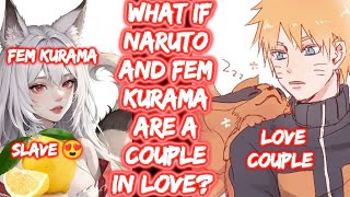 What If Naruto And Fem Kurama Are A Couple In Love? FULL SERIES What If Naruto The Movie