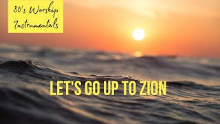 Worship Piano - Let's go up to Zion