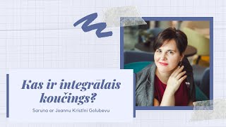 Par integrālo koučingu - kas tas ir?