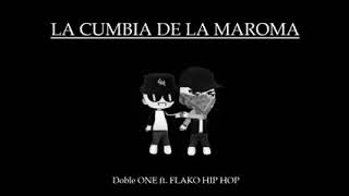 Cumbia de la Maroma 🔥 Doble One ft Flako Hip Hop 🔥 Cuervitho Mx