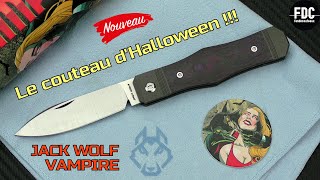 JACK WOLF KNIVES VAMPIRE 🧛 - LE COUTEAU QUI FAIT PEUR 🎃👻☠️