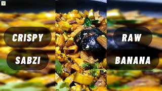 Crispy Raw Banana Sabzi Recipe - A Tantalizing Twist on Vegetarian Cuisine #vegwonderland #rawbanana