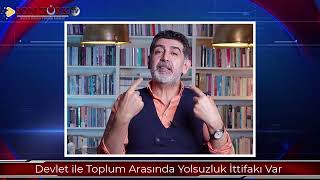 Devlet ile Toplum Arasında Yolsuzluk İttifakı Var