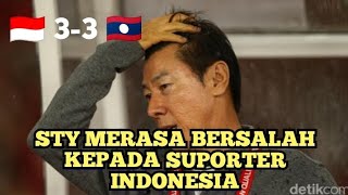 TERBARU "STY MERASA BERSALAH KEPADA SUPORTER INDONESIA SETELAH GAGAL KALAHKAN LAOS"