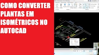 Como converter planta em isométrico no AutoCAD