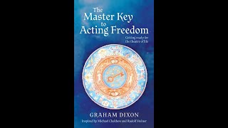 Graham Dixon Interview:The Master Key to Acting Freedom