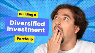 Building a Diversified Investment Portfolio