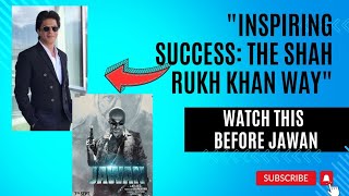 ⭐From Zero to Superstar: Shah Rukh KhanThe Incredible Journey of Shah Rukh Khan⭐| Be Motivated#jawan