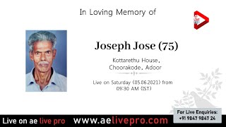 Funeral Service: Joseph Jose (75), Kottarethu House, Choorakode, Adoor