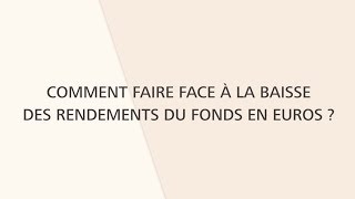 SMAvie  - Comment faire face à la baisse du rendement du fonds en euros ?