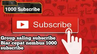 Group Wa Saling Subscribe supaya cepat 1000 subscribe