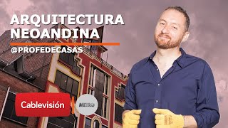 Arquitectura neoandina | Aprender arquitectura | Cap 5