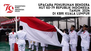 PENURUNAN BENDERA - PASKIBRA KBRI KUALA LUMPUR TAHUN 2024