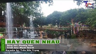 Hãy Quên Nhau - Mạnh Quỳnh Karaoke