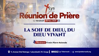 Réunion de prière du Vendredi 08 Novembre 2024 | LA SOIF DE DIEU, DU DIEU VIVANT