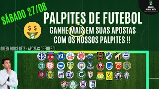 PALPITES DE APOSTAS DE FUTEBOL PARA O DIA 27/08/2022 (Sábado)!!! CONFIRA AGORA MESMO!