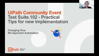 UiPath Community Event - Test Suite 102 Practical Tips for new implementation