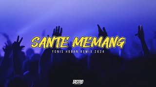 YONIS HOBAN || SANTE MEMANG E - REMIX TERBARU