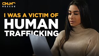 I Was A Victim Of Human Trafficking