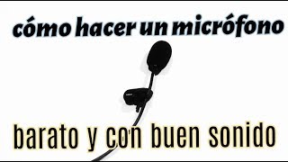 Como hacer un microfono barato y con buen sonido - Mejora el audiod e tus videos!