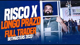 🦁RISCO X LONGO PRAZO - FULL TRADER NO BETMASTERS 2023🦁