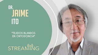 Dr. Jaime Ito. Tema: Tejidos blandos en ortodoncia