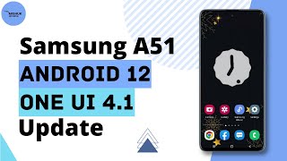 Samsung A51 | Android 12 Update | One UI 4.1 Update-Tutorial 2022